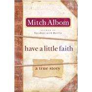 Have a Little Faith : A True Story