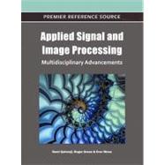 Applied Signal and Image Processing : Multidisciplinary Advancements