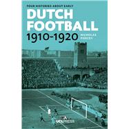 Four Histories About Early Dutch Football 1910-1920