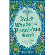 Fated Winds and Promising Seas A tender-hearted tale of forging fates, fantastic creatures, and found family