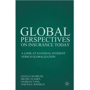 Global Perspectives on Insurance Today A Look at National Interest versus Globalization