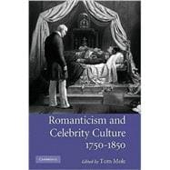 Romanticism and Celebrity Culture, 1750â€“1850