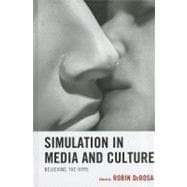 Simulation in Media and Culture Believing the Hype