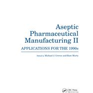 Aseptic Pharmaceutical Manufacturing II: Applications for the 1990s