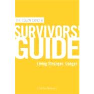 The Colon Cancer Survivors' Guide