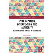 Security and Hybrid Authority in Sierra Leone: From the local to the national level