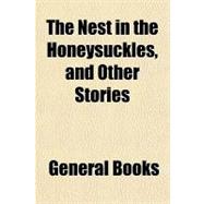 The Nest in the Honeysuckles, and Other Stories