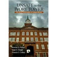 Unsafe in the Ivory Tower : The Sexual Victimization of College Women
