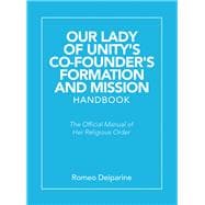 Our Lady of Unity’s Co-founder's Formation and Mission Handbook