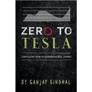 Zero to Tesla Confessions from My Entrepreneurial Journey