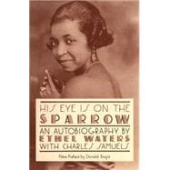His Eye Is On The Sparrow An Autobiography
