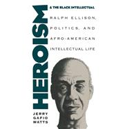 Heroism and the Black Intellectual