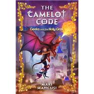 The Camelot Code: Geeks and the Holy Grail