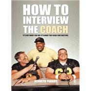 How to Interview the Coach: It   s Not What You Say, It   s What They Hear That Matters