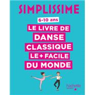 Simplissime Le livre de danse classique le   facile du monde