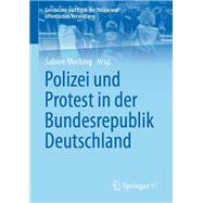 Polizei Und Protest in Der Bundesrepublik Deutschland