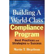 Building a World-Class Compliance Program Best Practices and Strategies for Success