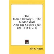 Indian History of the Modoc War : And the Causes That Led to It (1914)