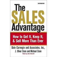 The Sales Advantage; How to Get it, Keep it, and Sell More Than Ever