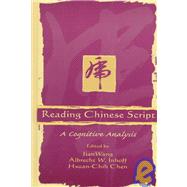 Reading Chinese Script : A Cognitive Analysis