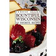 Bountiful Wisconsin : 110 Favorite Recipes