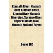 Klamath River : Klamath River, Klamath Basin, Shasta River, Klamath Diversion, Sprague River, Upper Klamath Lake, Klamath National Forest