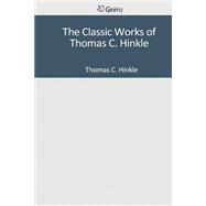 The Classic Works of Thomas C. Hinkle