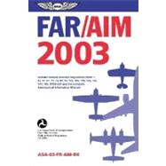 Far/aim 2003 : Federal Aviation Regulations/Aeronautical Information Manual