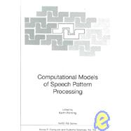 Computational Models of Speech Pattern Processing : Proceedings of the NATO Advanced Study Institute on Computational Models of Speech Pattern Processing, Held in St. Helier, Jersey, U. K., July 7-18, 1997