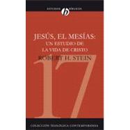 Jesús el Mesías: Un estudio de la vida de Cristo