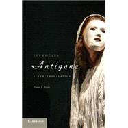 Sophocles'  Antigone: A New Translation