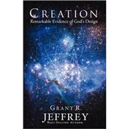 Creation Remarkable Evidence of God's Design