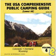 The U.S.A. Comprehensive Public Camping Guide: Colorado, Montana, Wyoming
