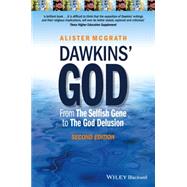 Dawkins' God From The Selfish Gene to The God Delusion