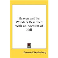 Heaven and Its Wonders Described With an Account of Hell