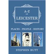 A-Z of Leicester Places-People-History