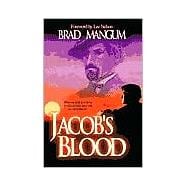 Jacob's Blood: With Family on the Line-To Whom, Where, and to What Does Your Loyalty Lie?