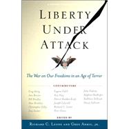 Liberty under Attack : The War on Our Freedoms in an Age of Terror