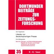 Literatur Zur Deutschsprachigen Presse Eine Bibliographie: Von Den Anfängen Bis 1970 / Literature on the German-language Press. a Bibliography: from the Beginnings to 1970