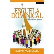 Escuela Dominical el Corazon de la Iglesia : The Heart of the Chruch