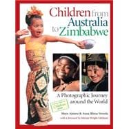 Children from Australia to Zimbabwe A Photographic Journey around the World