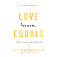 Love between Equals Relationship as a Spiritual Path,9781611804782