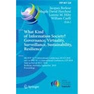 What Kind of Information Society? Governance, Virtuality, Surveillance, Sustainability, Resilience