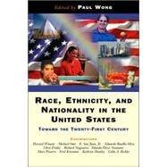 Race, Ethnicity, And Nationality In The United States: Toward The Twenty-first Century