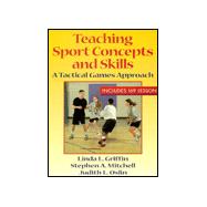 Teaching Sport Concepts and Skills: A Tactical Games Approach