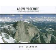 Above Yosemite 2011 Wall Calendar