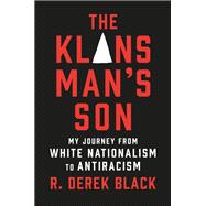 The Klansman’s Son My Journey from White Nationalism to Antiracism: A Memoir