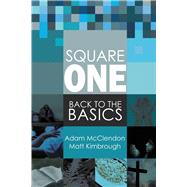 Square One Back to the Basics