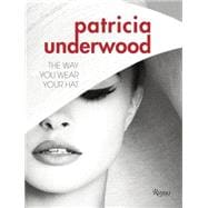 Patricia Underwood The Way You Wear Your Hat