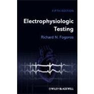 Electrophysiologic Testing, 4th Edition